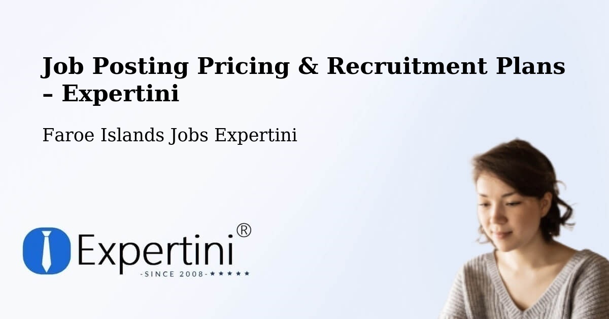 Job Posting Pricing & Recruitment Plans – Viðareiði - Viðareiði, Faroe Islands Jobs Expertini